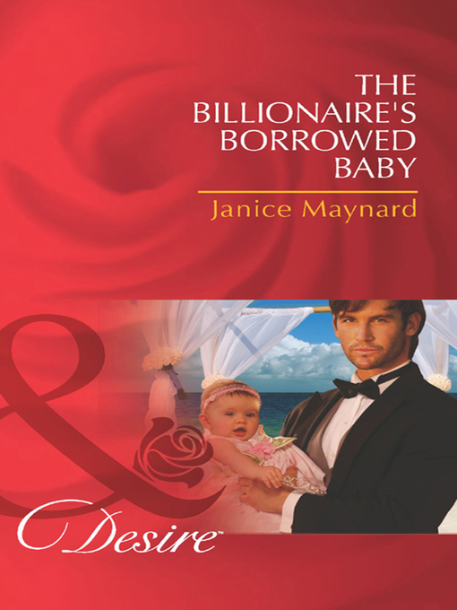Title details for The Billionaire's Borrowed Baby by Janice Maynard - Available